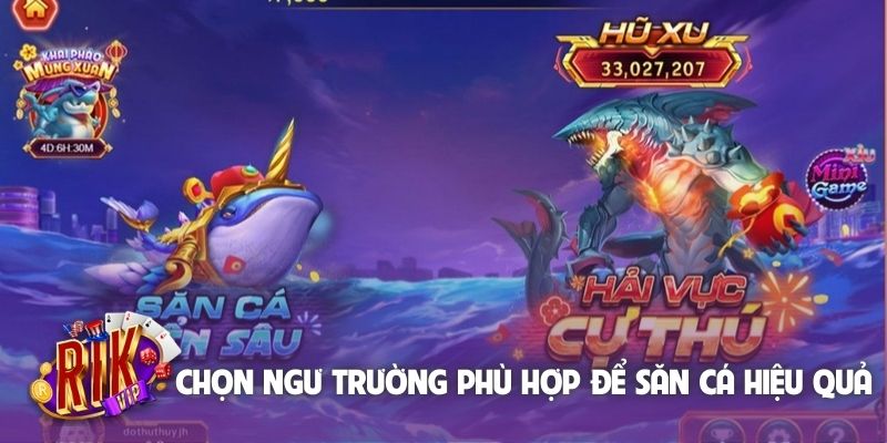 Chọn ngư trường phù hợp để săn cá hiệu quả