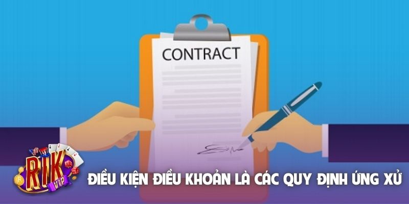 Điều kiện điều khoản là các quy định ứng xử
