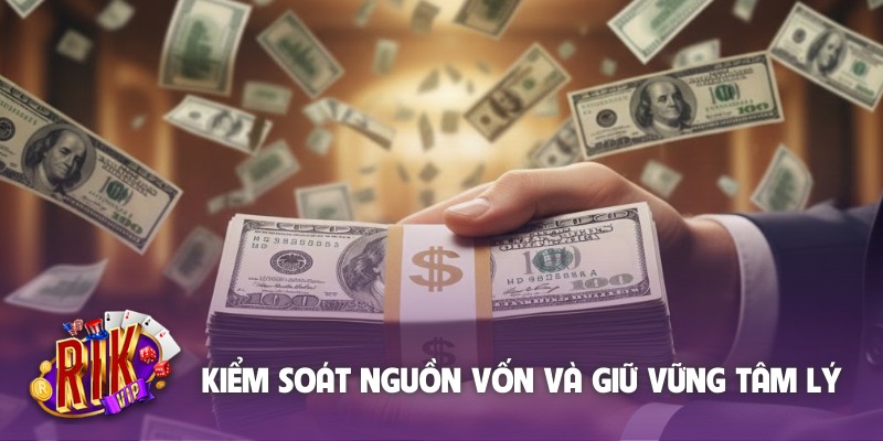 Kiểm soát nguồn vốn và giữ vững tâm lý