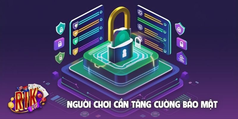 Người chơi cần tăng cường bảo mật